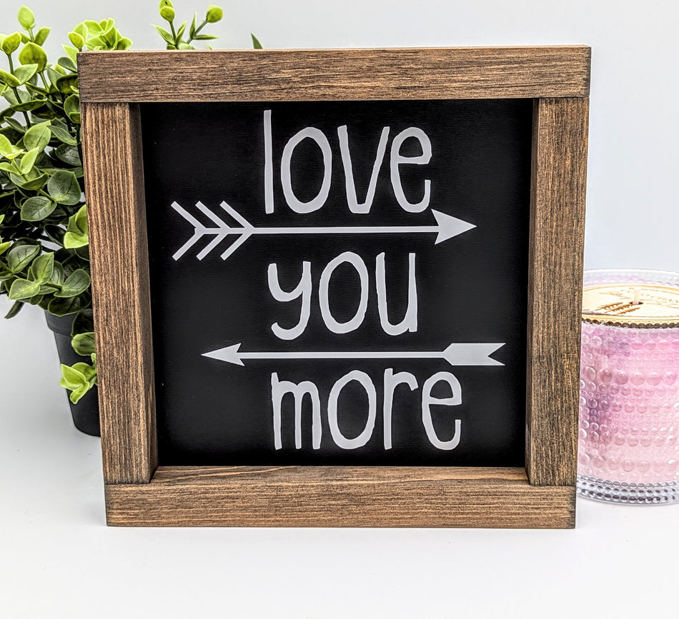 Wood Sign - Love You More