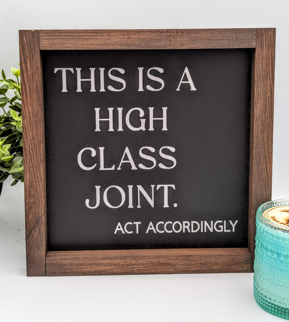 Wood Sign 10"-Wall Decor High Class Joint