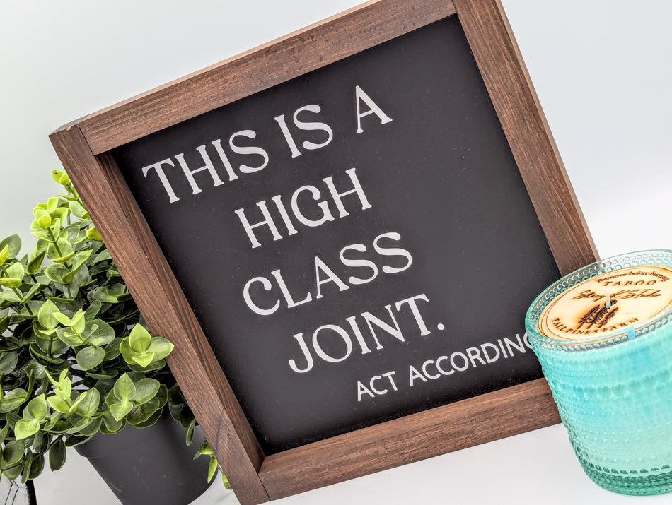 Wood Sign 10"-Wall Decor High Class Joint
